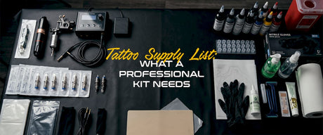 Tattoo Supply List: What a Professional Kit Needs